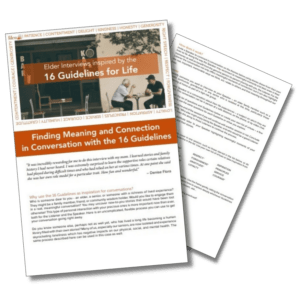 Elder Interviews Inspired by the 16 Guidelines for Life